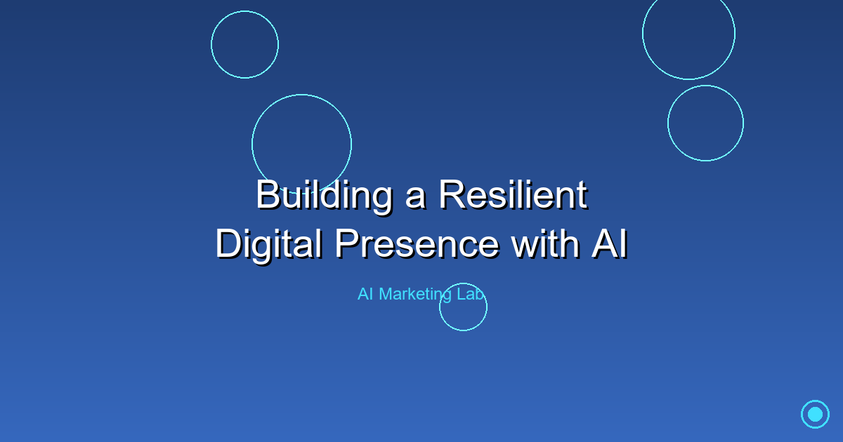 How to Build a Resilient Digital Presence Using AI Technology
