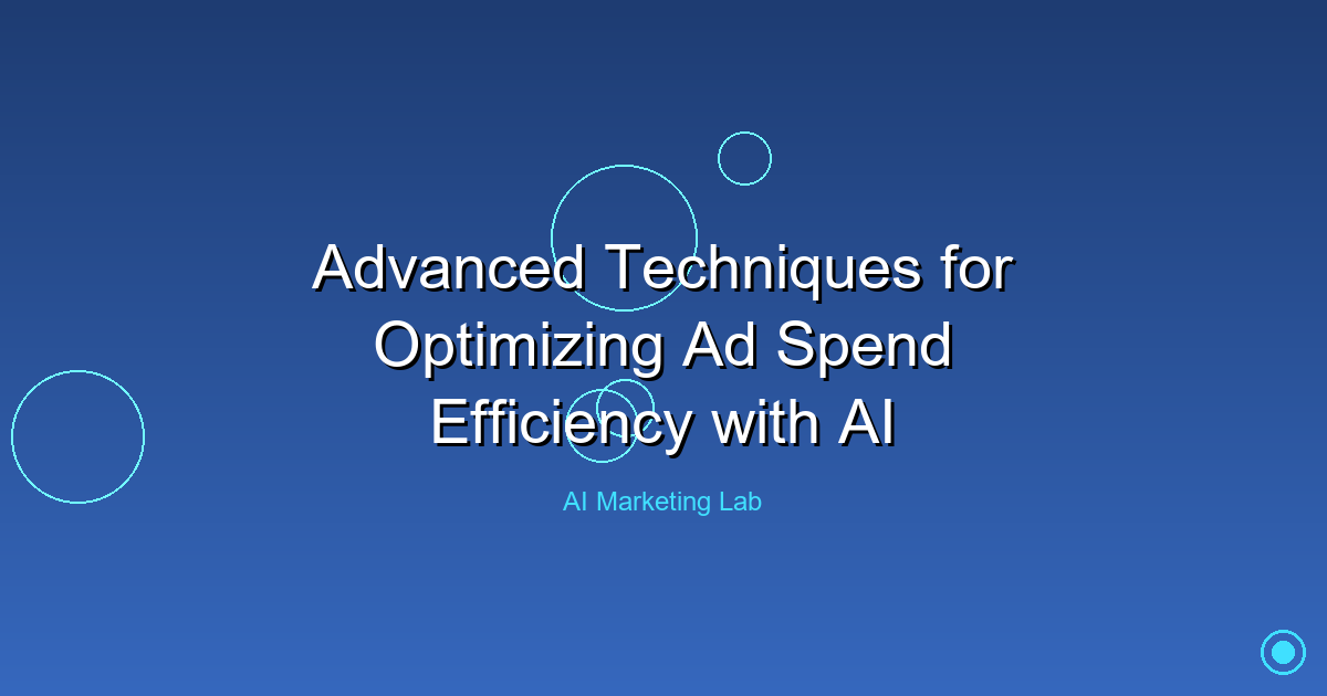 Master Advanced AI Techniques to Optimize Your Ad Spend Efficiency