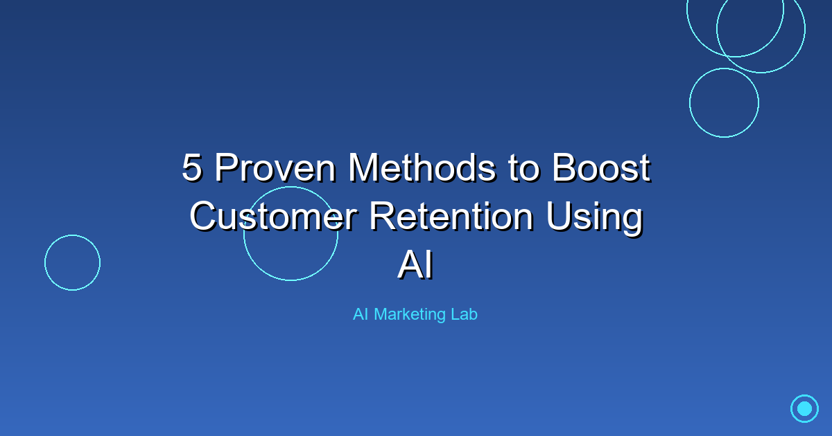 Unlock Lasting Success: 5 Proven AI Strategies to Enhance Customer