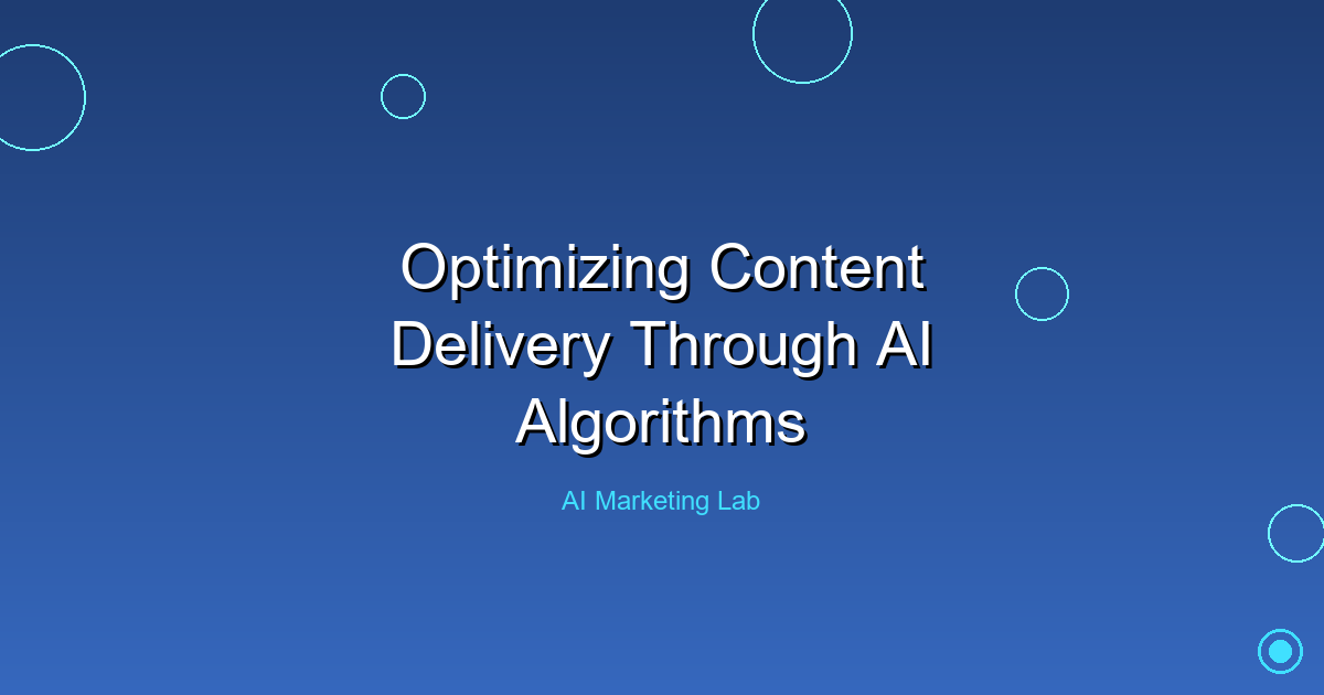 Unlock the Power of AI Algorithms to Optimize Content Delivery