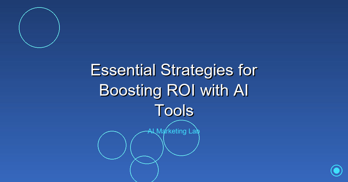 Unlock the Power of AI Tools to Maximize Your ROI Effortlessly