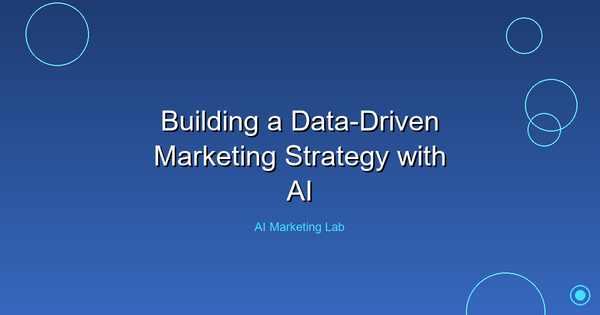 How to Build a Powerful Data-Driven Marketing Strategy Using AI