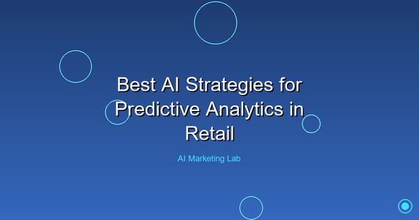 Top AI Strategies for Enhancing Predictive Analytics in Retail
