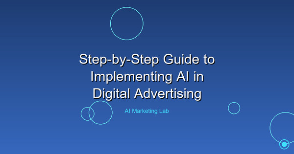 Ultimate Guide to Implementing AI in Digital Advertising Success