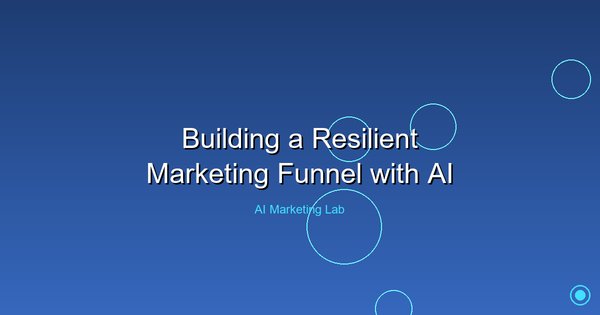 How to Build a Resilient Marketing Funnel Using AI