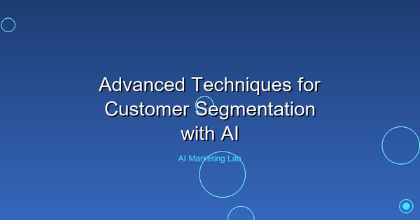 Master Advanced AI Techniques for Effective Customer Segmentation