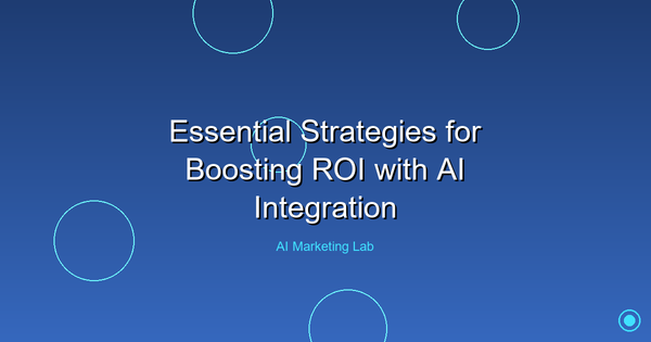 Master Essential Strategies to Boost ROI Through AI Integration