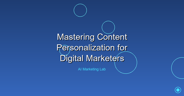 Master the Art of Content Personalization for Digital Marketers