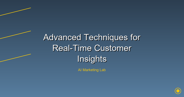Unlock Advanced Techniques for Real-Time Customer Insights