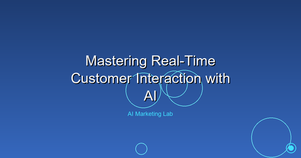 Unlock the Secrets to Mastering AI-Driven Real-Time Customer Interaction