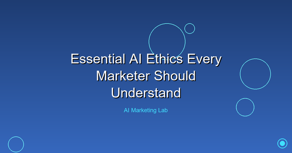 Mastering Essential AI Ethics for Successful Marketing