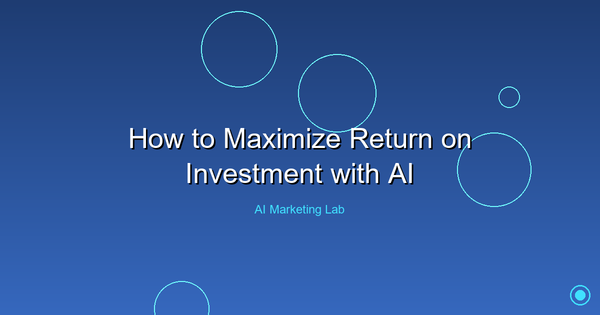 Maximize Your Return on Investment Using AI Today