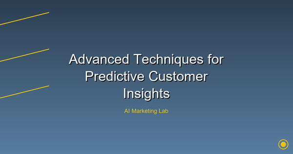 Unlock Advanced Techniques for Predictive Customer Insights