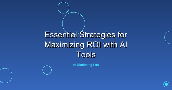 Unlock the Power of AI: Essential Strategies for Maximizing ROI
