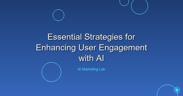 Unlock the Power of AI: Essential Strategies to Boost User Engagement