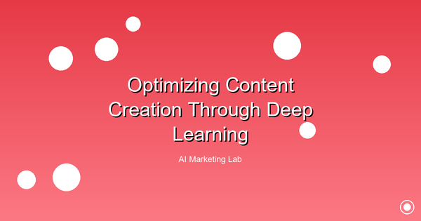 Unlock the Power of Deep Learning to Optimize Content Creation