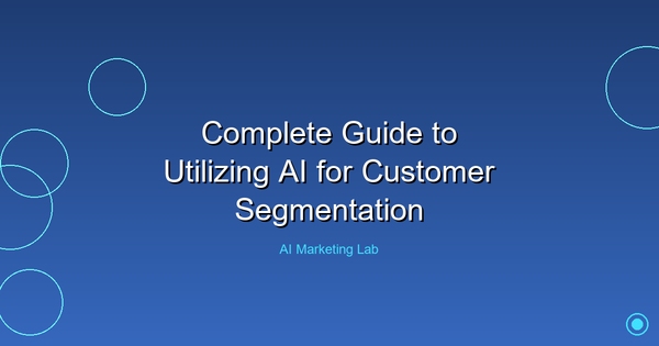 Mastering AI for Enhanced Customer Segmentation: A Complete Guide