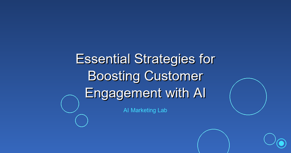 Unlock the Power of AI: Essential Strategies to Boost Customer Engagement
