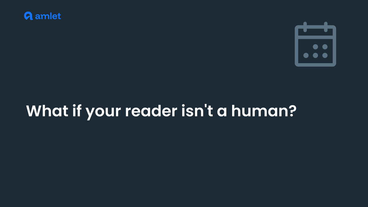 What if your reader isn't a human?