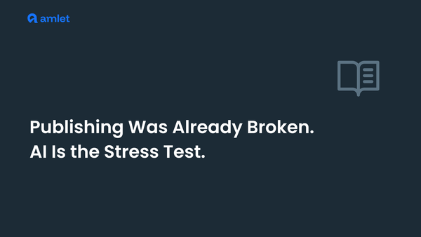 Publishing Was Already Broken. AI Is the Stress Test.