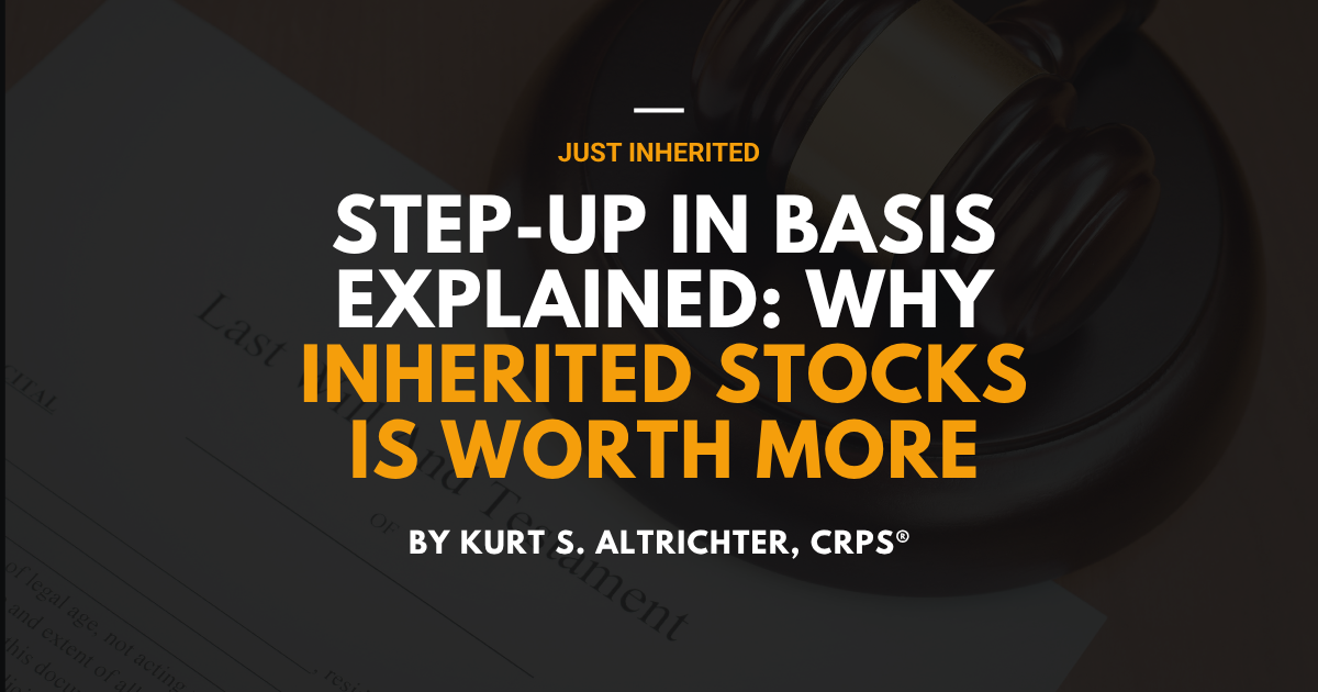 Step-Up in Basis Explained: Why Inherited Stock Is Worth More Than You Think