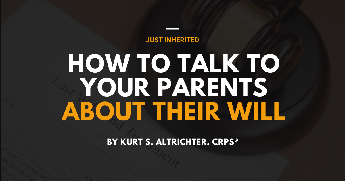 How to Talk to Your Parents About Their Will Without Making It Weird