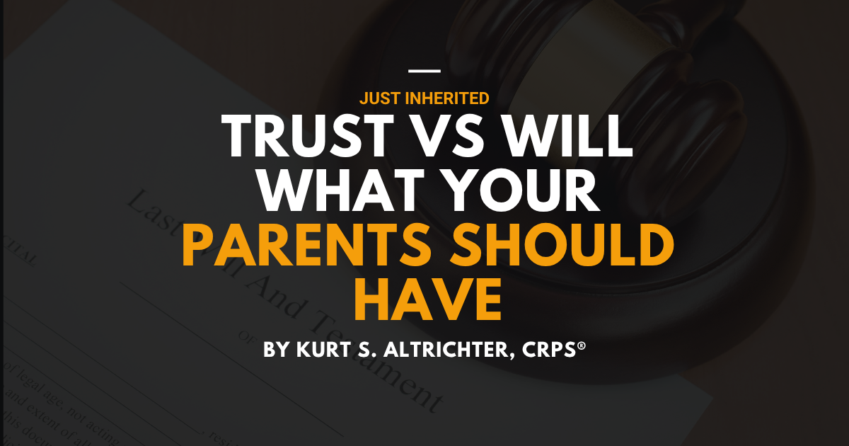 Trust vs Will: What Your Parents Should Have, And What It Means for You