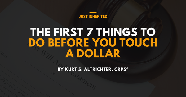 I Just Inherited Money: The First 7 Things to Do Before You Touch a Dollar