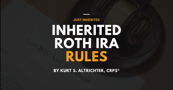 Inherited Roth IRA Rules: Why It Is the Best Asset to Inherit