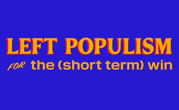 Mamdani-style sign, blue background and yellow writing, red shaded, reading LEFT POPULISM for the (short term) win