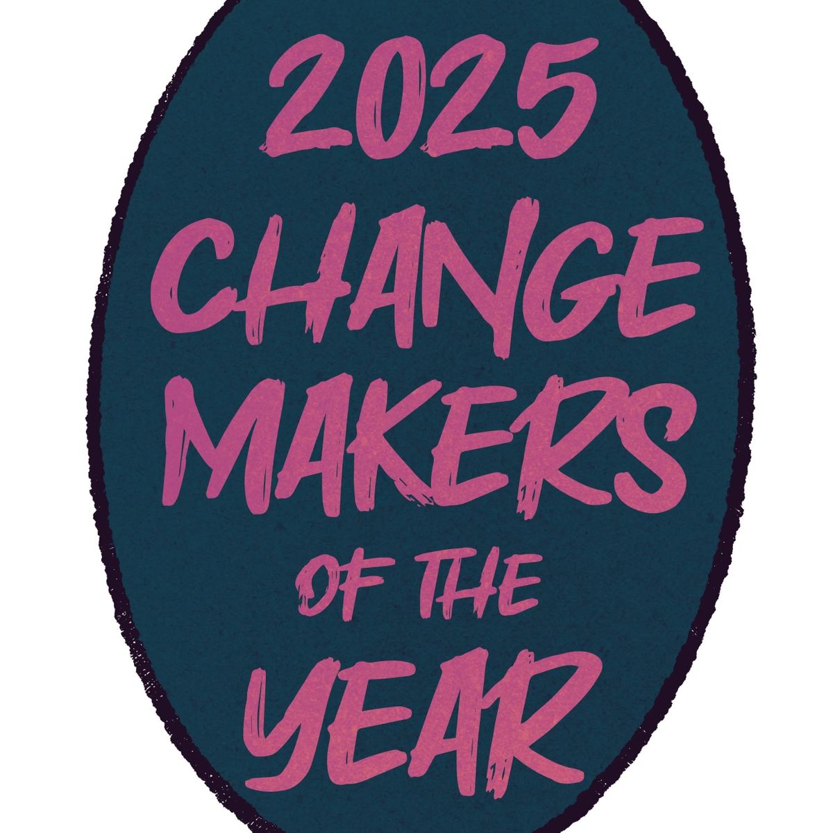 The 2025 Change Maker of the Year Awards