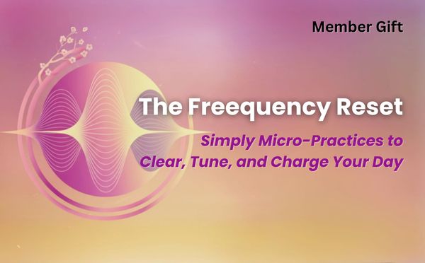 Members Gift: Freequency Reset Toolkit (You + Gift to 5 Friends)