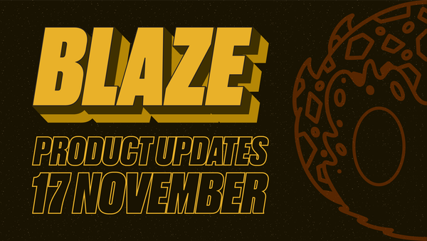 Blaze Platform Updates — 17 November 2025
