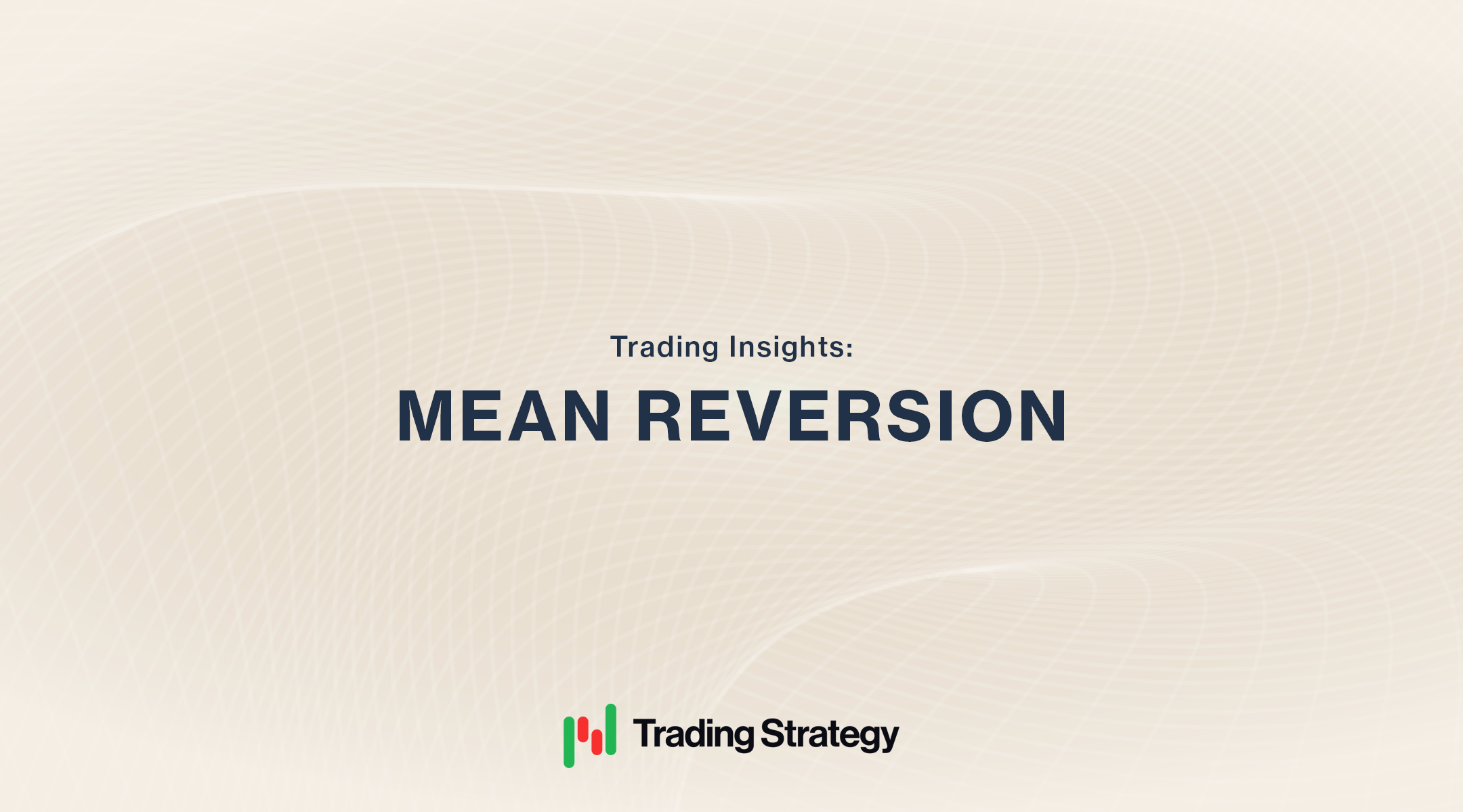  The Significance of Mean Reversion and Why You Should Use It