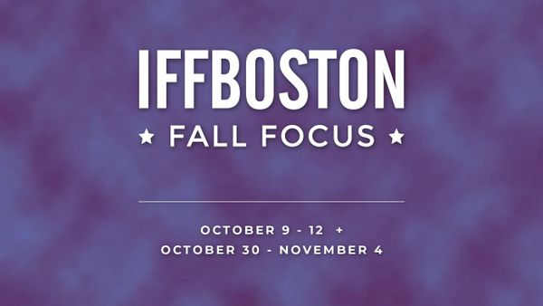 IFFBoston Fall Focus 2025 Wrap-Up