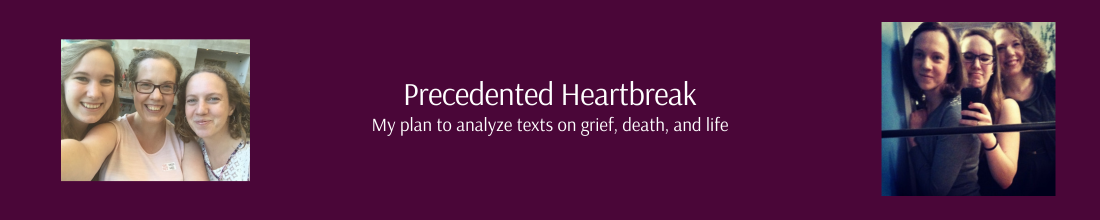Banner image with two pictures of three sisters and text that says 'precedented heartbreak: My plan to analyze texts on grief, death, and life'