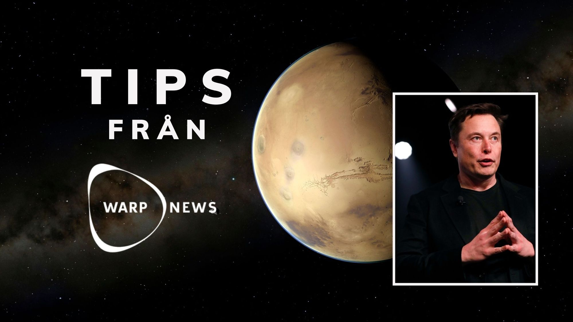 💡 Tips från Warp News: Musk om Mars & varför negativ tillväxt är skadligt för planeten