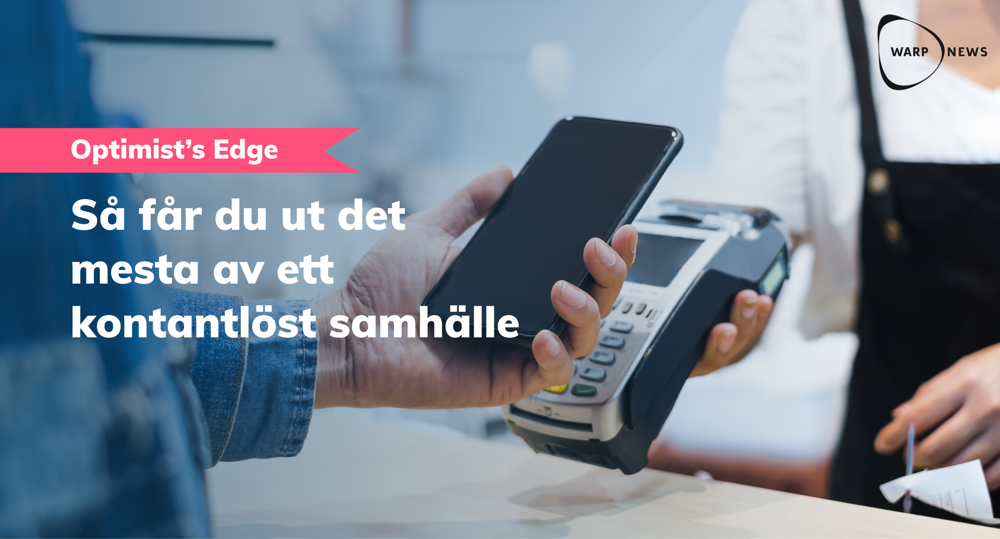 💡 Optimist's Edge: När cash inte längre är king - detta behöver du veta om det kontantlösa samhället