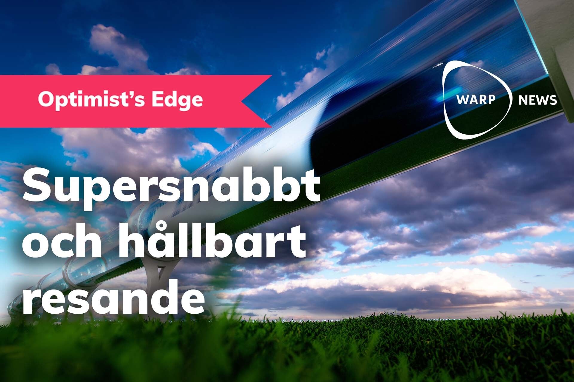 💡 Optimist's Edge: Hyperloop – framtiden för supersnabbt och hållbart resande