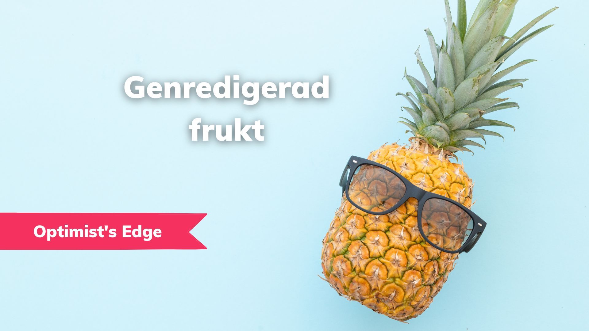 💡 Optimist’s Edge: Växtförädling på nolltid med gensaxen CRISPR
