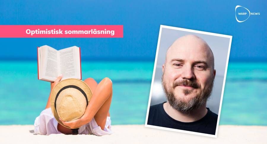 📚 Faktabaserad optimistisk sommarläsning