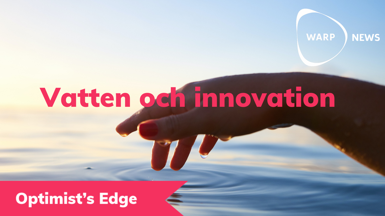 💡 Optimist's Edge: Dina fräscha idéer löser vattenkrisen