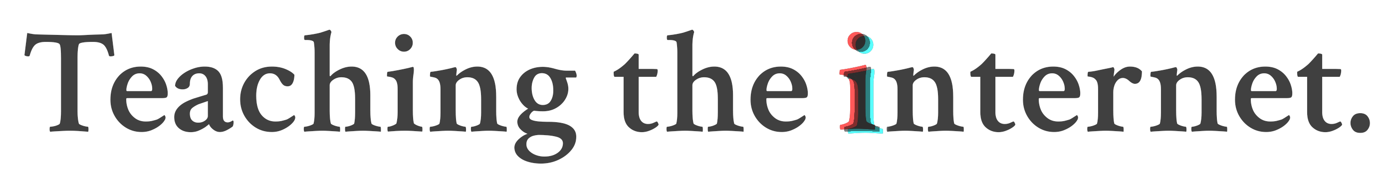 Teaching the internet.