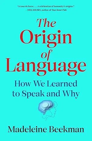 Book cover with a turquoise background. Title in large red serif text: The Origin of Language. Subtitle in black: “How We Learned to Speak and Why.” Author name at bottom: Madeleine Beekman. An illustration near the bottom shows a human head in profile with a speech bubble inside the brain area.
