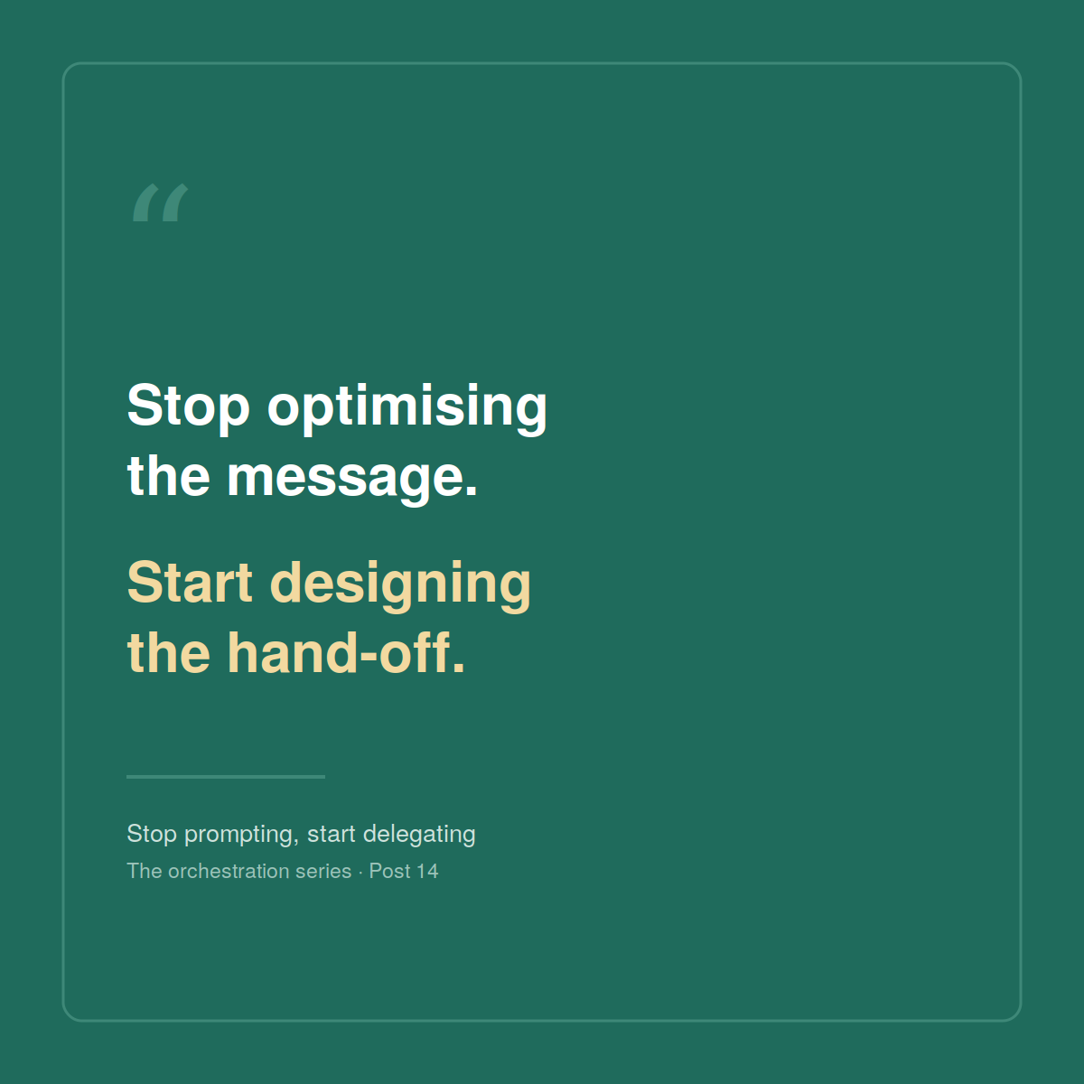 Stop prompting, start delegating