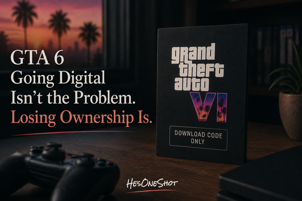 GTA 6 Going Digital Isn't the Problem. Losing Ownership Is.