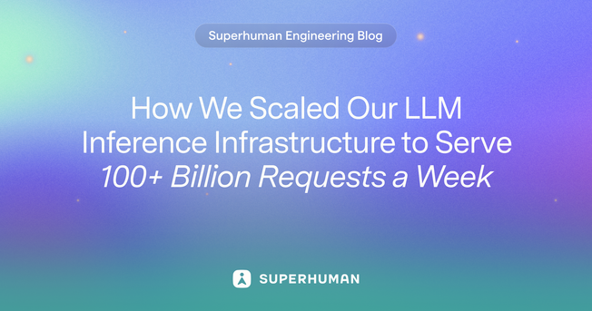 How We Scaled Our LLM Inference Infrastructure to Serve 100+ Billion Requests a Week