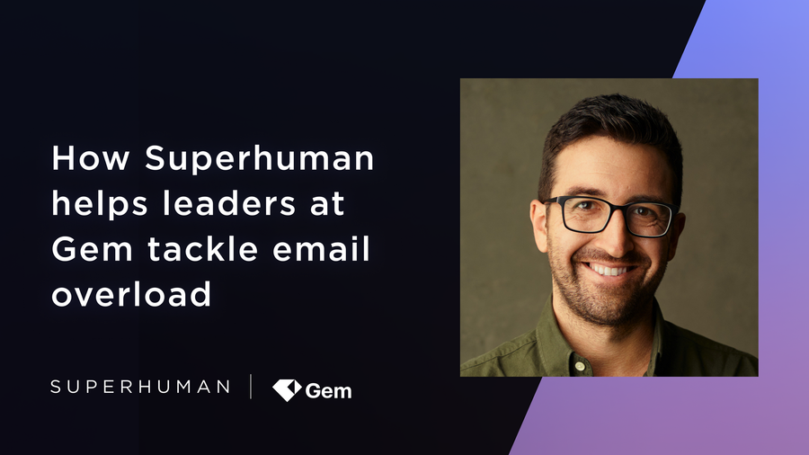 How Superhuman helps leaders at Gem tackle email overload