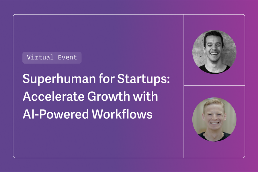 Superhuman for Startups: How to Accelerate Growth with AI Workflows