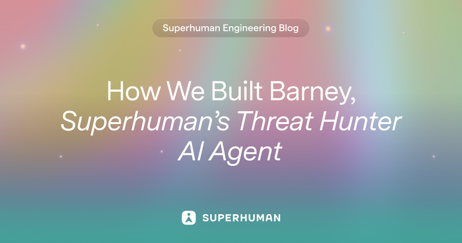 How We Built Barney, Superhuman’s Threat Hunter AI Agent